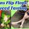 Seaweed Snacks Tasting in Nylons, Shoeplay Flip Flops Dangling Dangle